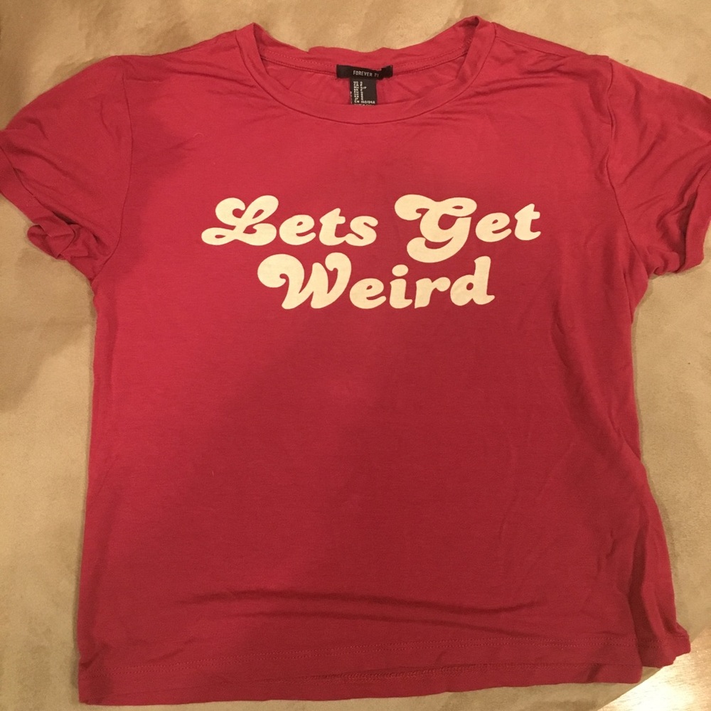 Let’s Get Weird shirt